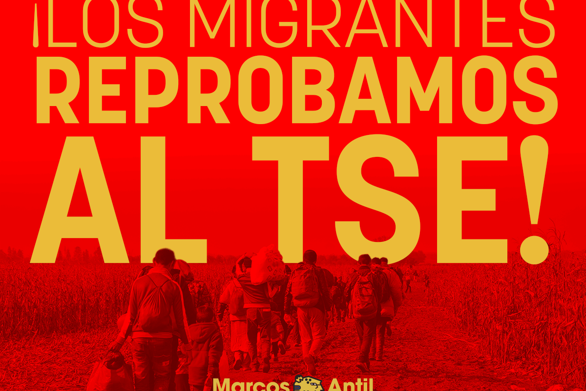 ¡Los migrantes reprobamos al TSE!